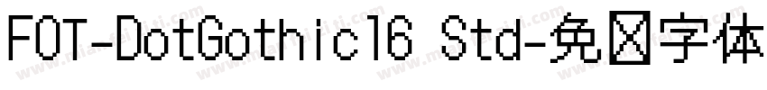 FOT-DotGothic16 Std字体转换